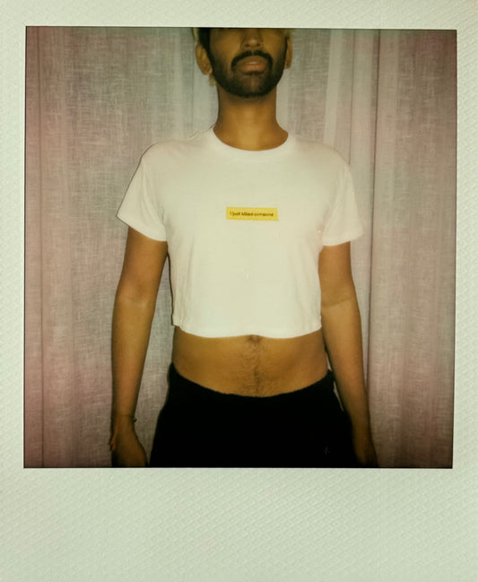 i just killed someone crop top